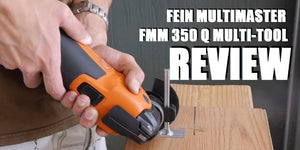 Fein Multitool: Fein MultiMaster FMM 350 Q Review
